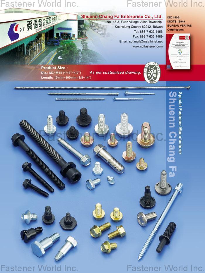 SHUENN CHANG FA ENTERPRISE CO., LTD.  , Special Long Screws,Solar Screws,Concrete Screws,Self-Drilling Screws,Self-Tapping Screws,Wood Screws,Chipboard Screws,Drywall Screws,Furniture Screws,Distance Screw,Anchor Screw,Patent Screws,Chipboard Screw Triangle Thread,Automotive Fasteners,Machine Screws,Stainless Steel Screws,Special Screws,Triangular Thread Screws,SEMS,Stud,Stud Bolt,T Head Bolts,Self Tapping Screws,Hex Head Cap Screws,Hex Bolts,Hex Washer Head Shoulder Screws,Special Should Screw,Carriage Short Shoulder Bolts,Special Double Thread Screws,Double End Screws Hanger Bolt,Double End Screws,Special Nut,Brass Material,Copper , Self-drilling Screws