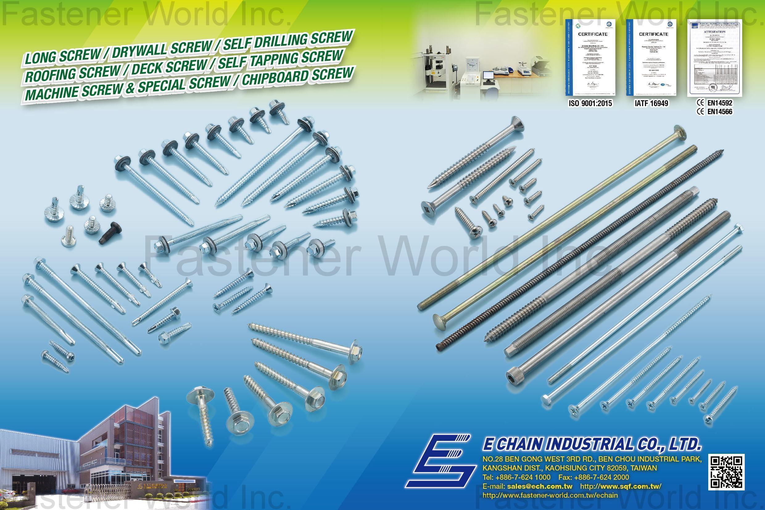 E CHAIN INDUSTRIAL CO., LTD. , Long Screw, Drywall Screw, Self Drilling Screw, roofing Screw, Deck Screw, Self Tapping Screw, Machine Screw & Special Screw, Chipboard Screw , Chipboard Screws