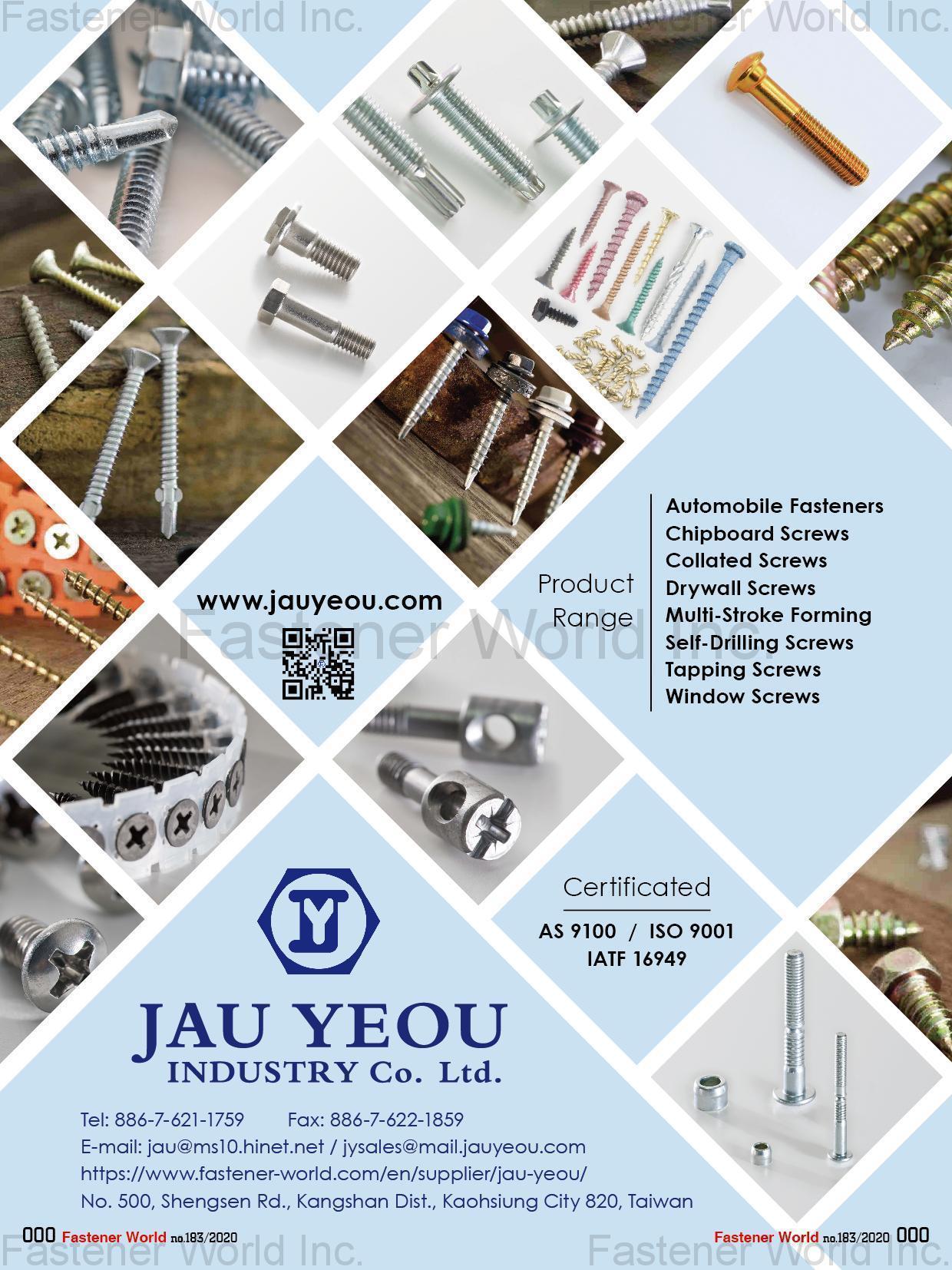 JAU YEOU INDUSTRY CO., LTD. , Automobile Fasteners, Chipboard Screws, Collated Screws, Drywall Screws, Multi-Stroke Forming, Self-Drilling Screws, Tapping Screws, Window Screws