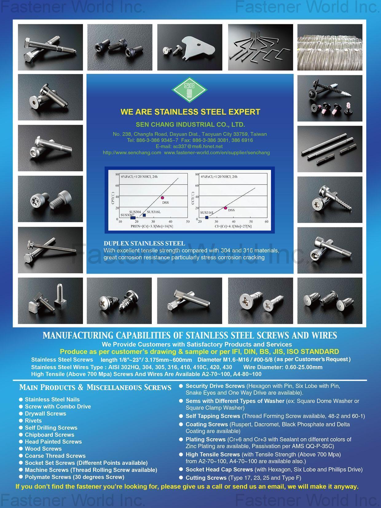 SEN CHANG INDUSTRIAL CO., LTD.  , Stainless Steel Wire & Rod, Rivets, Customized Special Screws / Bolts, Flat Head & Socket Head Cap Screws, High Strength Stainless Steel Screws, Weld Screws, Triangular Thread Screws, TEK Screws, Tamper-proof Screws, Socket Head Cap Screws, High Temperature Screws, PT Screws